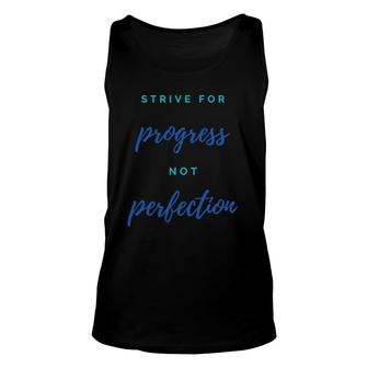 Strive For Progress Not Perfection, Motivation, Inspiration Unisex Tank Top | Mazezy