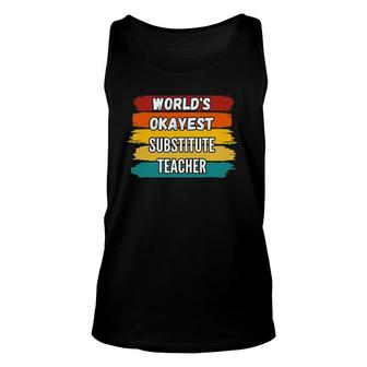 Substitute Teacher , World's Okayest Substitute Teacher Tank Top | Mazezy