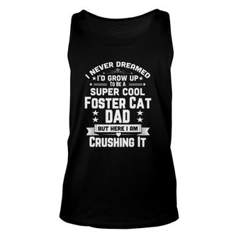 Super Cool Foster Cat Dad Funny Feline Lover Unisex Tank Top | Mazezy