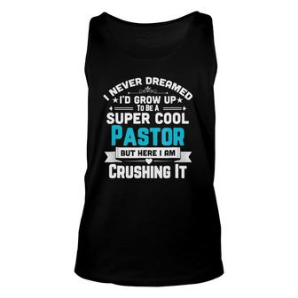 Super Cool Pastor Fun Gift Apparel Unisex Tank Top | Mazezy