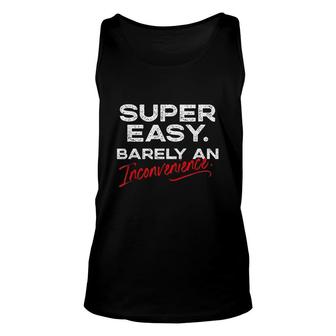 Super Easy Barely An Inconvenience Funny Pitch Meeting Gift Unisex Tank Top - Thegiftio UK