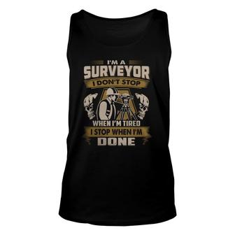 Surveyor Shirt I Dont Stop When Im Tired Unisex Tank Top - Thegiftio UK