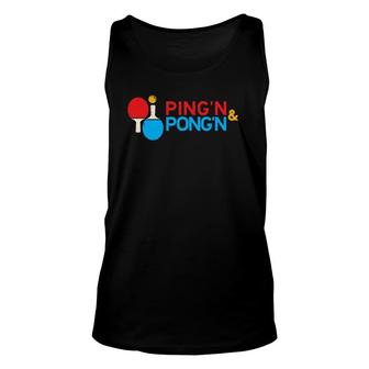 Table Tennis Ping'n Pong'n Funny Ping Pong Gift Unisex Tank Top | Mazezy