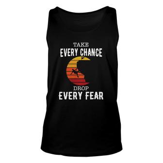 Take Every Chance Drop Every Fear Rock Canyon Climber Unisex Tank Top | Mazezy
