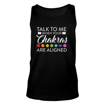Talk To Me When Your Chakras Are Aligned Yoga Hinduismus Unisex Tank Top | Mazezy
