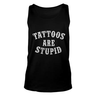 Tattoos Are Stupid Funny Sarcastic Tattoo Gift I Am With Stupid Unisex Tank Top - Thegiftio