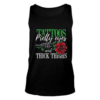 Tattoos Pretty Eyes And Thick Thighs Tattoo Unisex Tank Top - Thegiftio