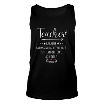 Teacher Miracle Worker Isnt An Official Job Title Profession Unisex Tank Top - Thegiftio