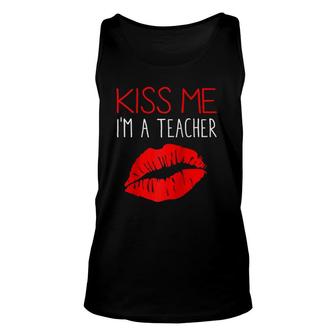 Teacher's Appreciation Kiss Me I'm A Teacher Sayings Unisex Tank Top | Mazezy