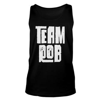 Team Rob Son Grandson Husband Dad Sports Family Group Unisex Tank Top | Mazezy CA