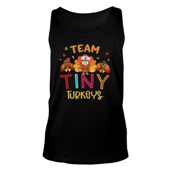 Team Tiny Turkeys Nurse Turkey Thanksgiving Fall Rn Nursing Unisex Tank Top | Mazezy