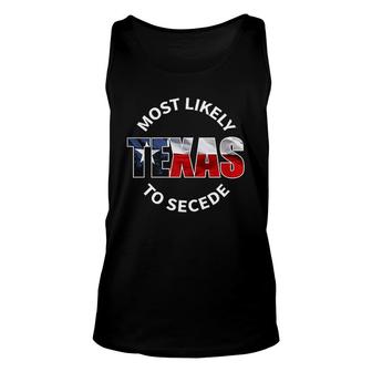 Texas Flag Most Likely To Secede Succeed Unisex Tank Top | Mazezy