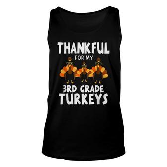 Thankful For My 3Rd Grade Turkeys Thanksgiving Teacher Unisex Tank Top | Mazezy