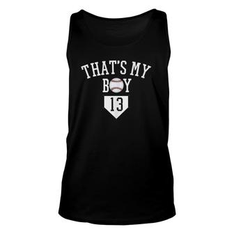 That's My Boy 13 Baseball Number 13 Jersey Baseball Mom Dad Unisex Tank Top | Mazezy