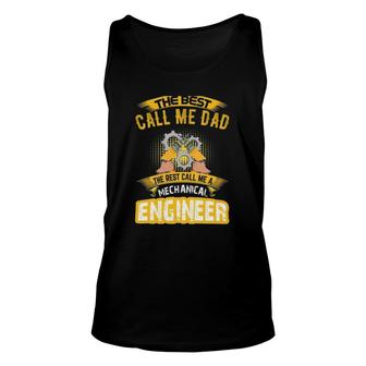 The Best Call Me Dad Call Me A Mechanical Engineer Unisex Tank Top | Mazezy