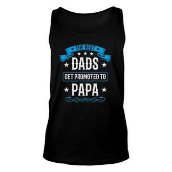 The Best Dads Get Promoted To Papa Dad Father's Day Unisex Tank Top | Mazezy