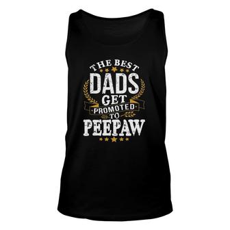 The Best Dads Get Promoted To Peepaw Unisex Tank Top | Mazezy