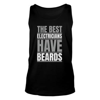 The Best Electricians Have Beards - Funny Beard Unisex Tank Top | Mazezy