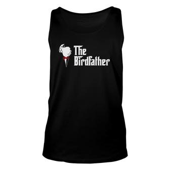 The Birdfather Bird Dad Owner Father's Day Gift Unisex Tank Top | Mazezy