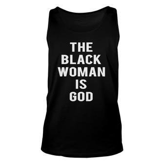 The Black Woman Is God Unisex Tank Top | Mazezy