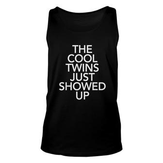 The Cool Twins Just Showed Up Funny Sibling & Twins Unisex Tank Top - Thegiftio UK