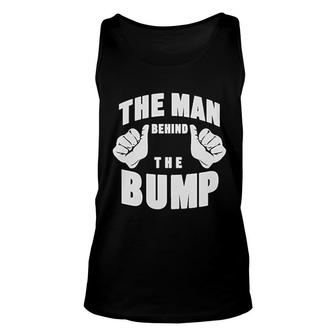 The Man Behind The Bump Dad Unisex Tank Top | Mazezy
