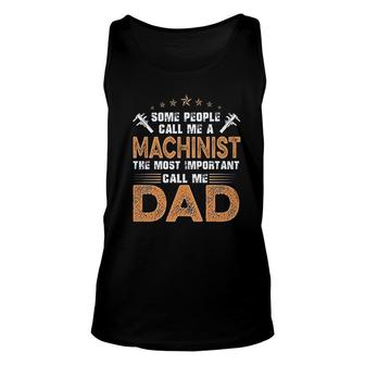 The Most Important Call Me Dad Machinist Unisex Tank Top | Mazezy DE