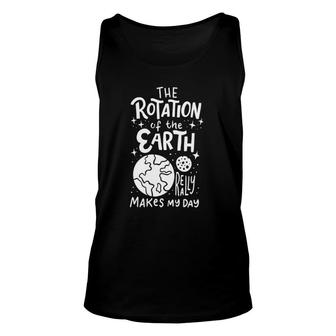 The Rotation Of The Earth Science Teacher Unisex Tank Top | Mazezy