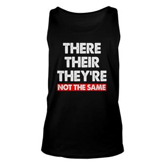 There Their They're Not The Same Tee Funny Grammar Unisex Tank Top | Mazezy