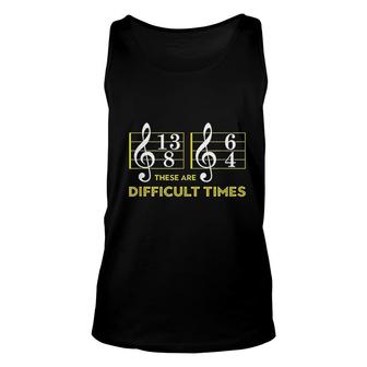 These Are Difficult Times Music Lover Unisex Tank Top | Mazezy DE