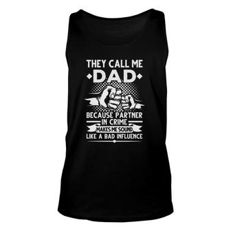 They Call Me Dad Because Partner In Crime Papa Father's Day Unisex Tank Top | Mazezy