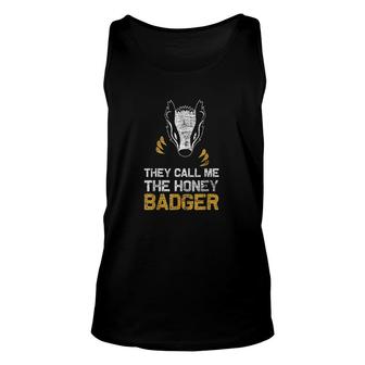 They Call Me The Honey Badger Unisex Tank Top | Mazezy