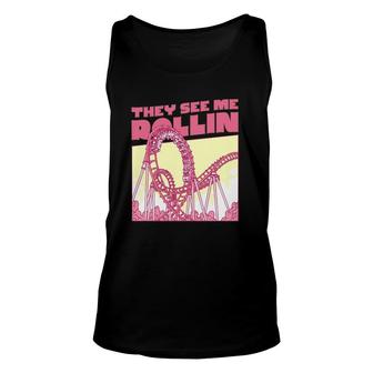 They See Me Rollin Funny Roller Coaster Unisex Tank Top | Mazezy