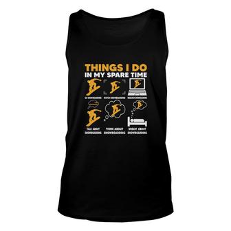 Things I Do In My Spare Time Funny Snowboarding Unisex Tank Top | Mazezy