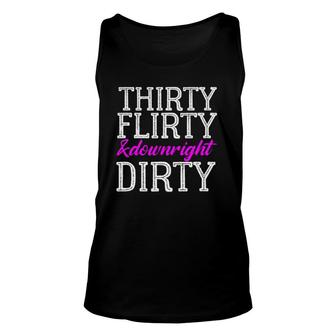 Thirty Flirty And Downright Dirty Birthday Born 1991 Unisex Tank Top | Mazezy