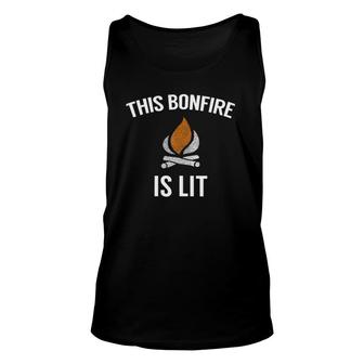 This Bonfire Is Lit - Funny Bonfire Attire Unisex Tank Top | Mazezy