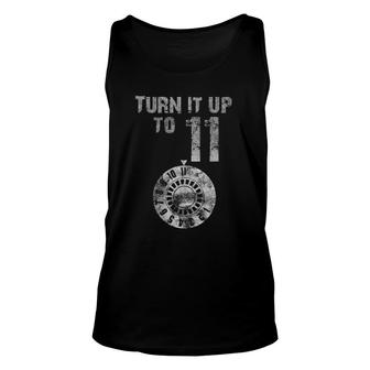 This Goes Up To 11 Turn It Up Unisex Tank Top | Mazezy