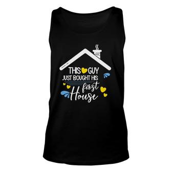 This Guy Just Bought His First House-New Homeowner Unisex Tank Top | Mazezy