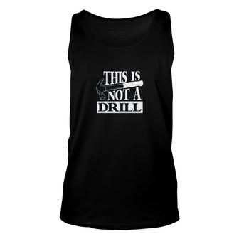 This Is Not A Drill Funny Unisex Tank Top | Mazezy