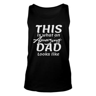This Is What An Amazing Dad Looks Like Unisex Tank Top | Mazezy