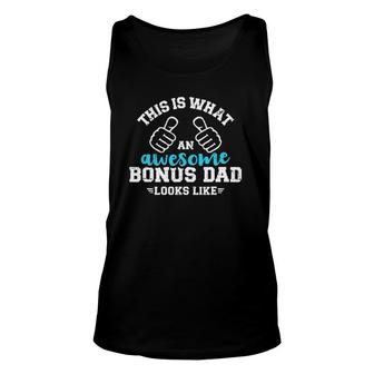 This Is What An Awesome Bonus Dad Looks Like Unisex Tank Top | Mazezy