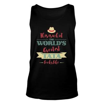 This Is What The World's Greatest Tata Looks Like Grandpa Unisex Tank Top | Mazezy