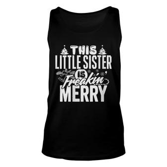 This Little Sister Freakin Merry Christmas Matching Family Unisex Tank Top | Mazezy
