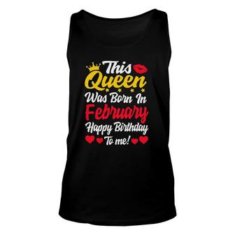 This Queen Was Born In February Happy Birthday To Me Women Unisex Tank Top | Mazezy