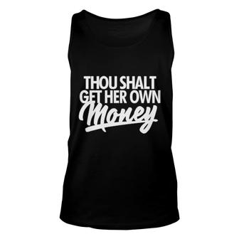 Thou Shalt Get Her Own Money Unisex Tank Top | Mazezy