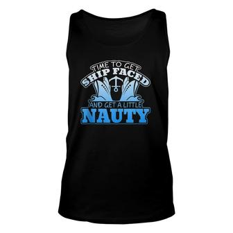 Time To Get Ship Faced And Get A Little Nauty Unisex Tank Top | Mazezy