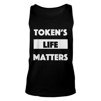 Tokens Life Matters Unisex Tank Top | Mazezy