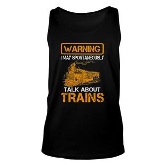 Train Love Tee Warning I May Spontaneously Talk About Trains Tank Top | Mazezy