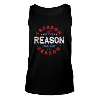 Treason Is The Reason For The Season 4Th Of July Unisex Tank Top | Mazezy