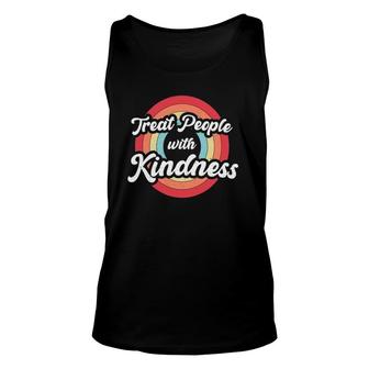 Treat People With Kindness Vintage Retro Be Kind Unisex Tank Top | Mazezy